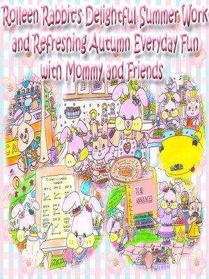 cover image of Rolleen Rabbit's Delightful Summer Work and Refreshing Autumn Everyday Fun with Mommy and Friends